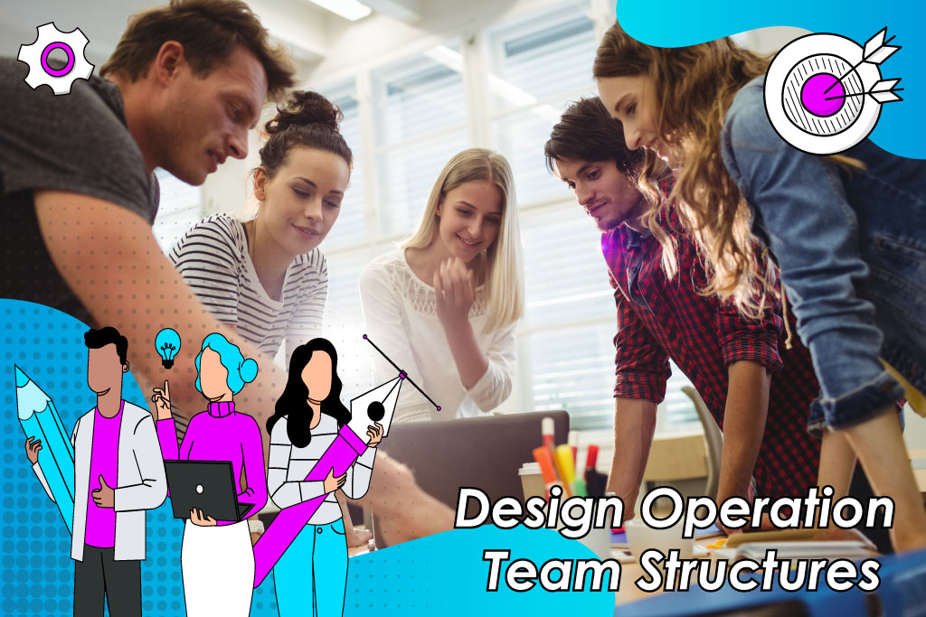 Design Operation Team Structures