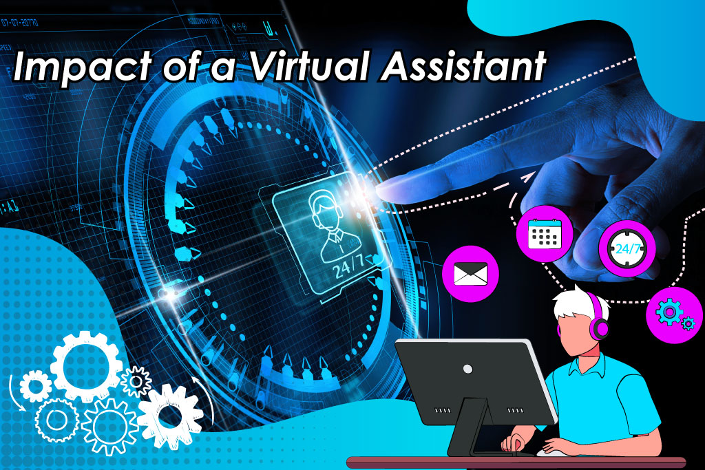 IMPACT OF A VIRTUAL ASSISTANT