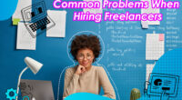 Problems with Hiring a Freelancer