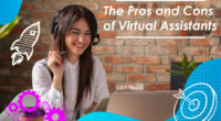 THE PROS AND CONS OF VIRTUAL ASSISTANTS