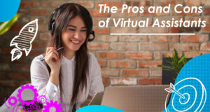 THE PROS AND CONS OF VIRTUAL ASSISTANTS