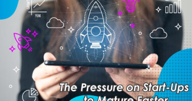 The Pressure on Start-Ups