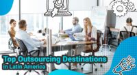 Top Outsourcing Destinations in Latin America