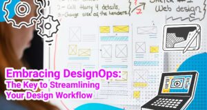 Embracing DesignOps: The Key to Streamlining Your Design Workflow